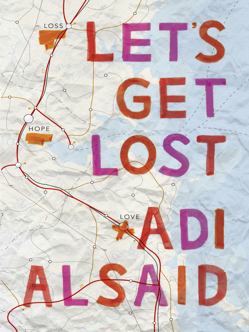 Title details for Let's Get Lost by Adi Alsaid - Wait list